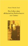 Das Leben eines afrikanischen Fischerbauern